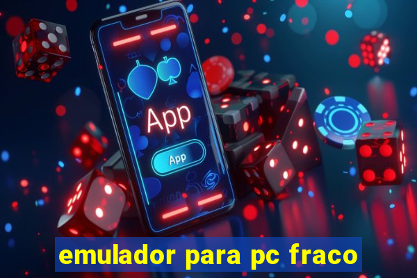 emulador para pc fraco